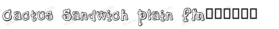 Cactus Sandwich Plain FM字体转换